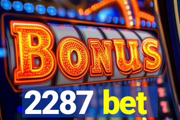 2287 bet